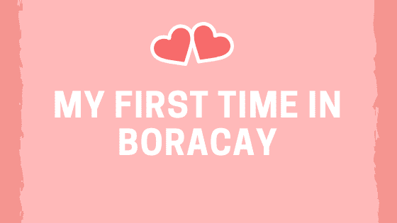My First Time in Boracay